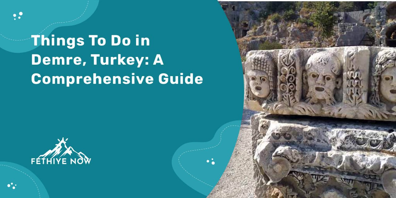 Top 7 Things To Do in Demre MustVisit Spots in 2024